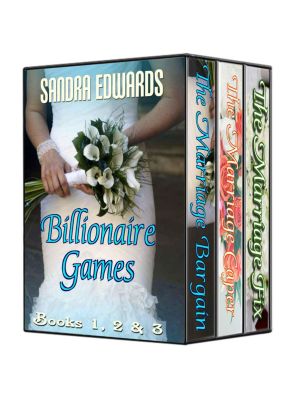 [Billionaire Games 01] • Billionaire Games Boxed Set · The Marriage Bargain / Tthe Marriage Caper / The Marriage Fix)